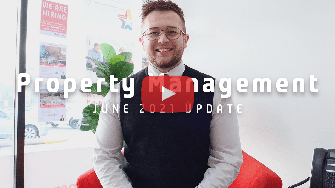 Professionals Stirling Clark Property Management June 2021 Update